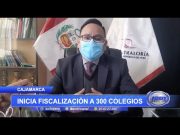 Cajamarca: Inicia fiscalización a 300 colegios