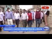 Chiclayo: Presidente constata problemáticas en la región