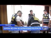 Trujillo: Espera mejora de estrategias policiales
