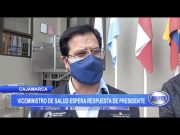 Cajamarca: Viceministro de salud espera respuesta de presidente