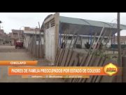 Chiclayo: Padres de familia preocupados por estado de colegio