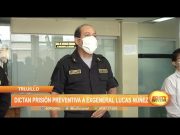 Trujillo: Dictan prisión preventiva a exgeneral Lucas Núñez