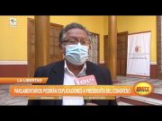 La Libertad: Parlamentarios pedirán explicaciones a presidenta del Congreso