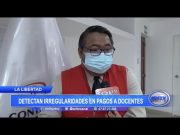 La Libertad: Detectan irregularidades en pagos a docentes