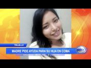 Trujillo: Madre pide ayuda para su hija en coma
