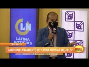 Anuncian lanzamiento de «Latina Noticias Trujillo»