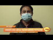 Áncash: Comunero exige justicia tras ser agredido por policías