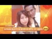 La Libertad: Extraña muerte de mujer en hotel de Laredo