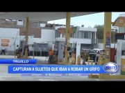 Trujillo: Capturan a sujetos que iban a robar un grifo