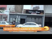 Trujillo: Vecinos piden clausura de discoteca