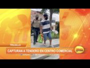 Trujillo: Capturan a tendero en centro comercial