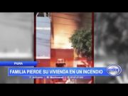 Piura: Familia pierde su vivienda en incendio