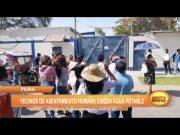 Piura: Vecinos de asentamiento humano exigen agua potable