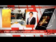 Detienen a mandos policiales por integrar organización criminal