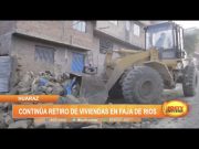 Huaraz: Continúa retiro de viviendas en faja de ríos
