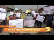 Trujillo: Más de 80 familias viven sin agua y desagüe