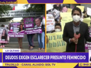Trujillo: Deudos exigen esclarecer presunto feminicidio de Solange Aguilar