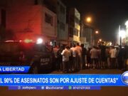 90% de casos de asesinatos, en Trujillo, son por ajustes de cuentas