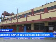 Colegios en Trujillo aún no cumplen con medidas de bioseguridad