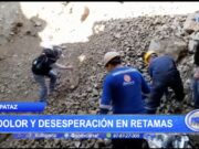 Pataz: Dolor y desesperación en Retamas