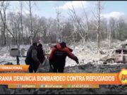 Ucrania denuncia bombardeo contra refugiados