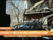 Alerta Mundial: Se cumple un mes desde la invasión de Rusia a Ucrania