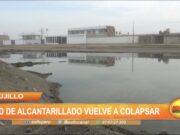Trujillo: Red de alcantarillado vuelve a colapsar en Huanchaquito Bajo