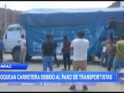 Huaraz: Bloquean carretera debido al paro de transportistas