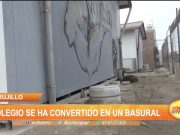 Trujillo: Colegio se ha convertido en un basural