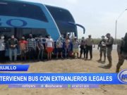 Trujillo: Intervienen bus con extranjeros ilegales