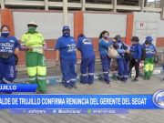 Trujillo: Alcalde provincial confirma renuncia del gerente del Segat