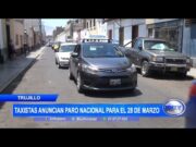 Taxistas en Trujillo anuncian paro de 48 horas para el 28 de marzo