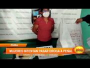 Mujeres intentan pasar droga camuflada en arroz con leche en Penal de Piura