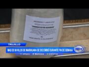 Más de 60 kilos de marihuana se decomisó durante este fin de semana en Trujillo