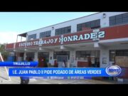 I.E. Juan Pablo II pide podado de áreas verdes a SEGAT en Trujillo