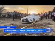 Familia entera pierde la vida en accidente en ex peaje de Viru