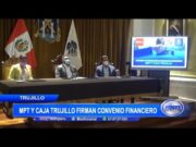 MPT y Caja Trujillo firman convenio financiero en Trujillo