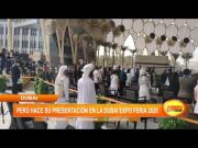 Perú hace su presentación en la DUBAI EXPO FERIA 2020