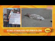 Vecinos atemorizados por crimen en San Isidro