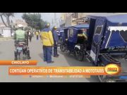 Chiclayo: Continúan operativos de transitabilidad a mototaxis