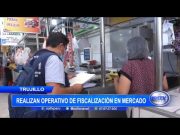 Realizan operativo de fiscalización en mercado central de Trujillo