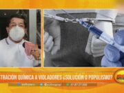 Castración química a violadores, ¿solución o populismo? – Dr. Alfredo Galindo