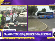 Trujillo: Transportistas bloquean ingresos a mercados