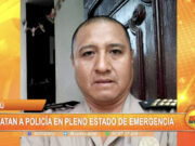 Virú: Matan a policía en pleno estado de emergencia