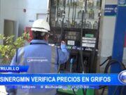 Osinergmin verifica precios en grifos de Trujillo