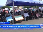Cerca de 80 mil familias obtendrán título de propiedad en Trujillo