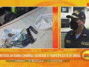 Desarticulan banda criminal dedicada al tráfico ilícito de drogas en Trujillo
