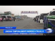 Liberan temporalmente el paso a la ciudad de Trujillo