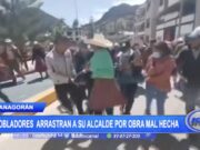 Sanagorán: Pobladores arrastran a su alcalde por obra mal hecha