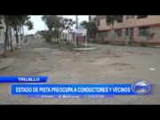 Trujillo: Estado de pistas preocupan a conductores y vecinos